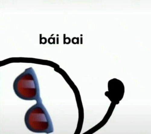 ảnh meme tạm biệt vui nhộn 