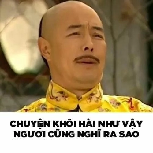 Meme cổ trang cực hài 